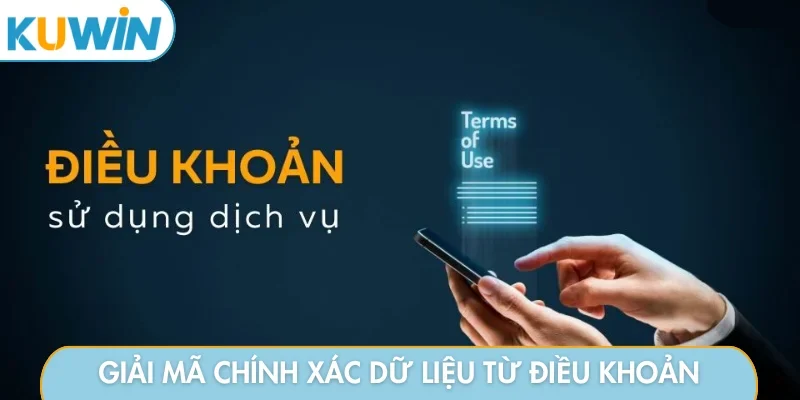 Giải mã chính xác dữ liệu từ điều khoản và điều kiện